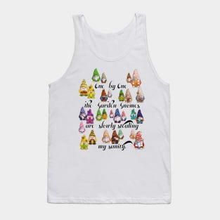 Garden Gnomes Stealing My Sanity Tank Top